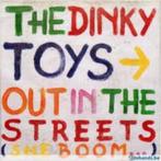 The Dinky Toys - Out In The Streets (She Boom...), Cd's en Dvd's, Vinyl Singles, 7 inch, Single, Ophalen of Verzenden, Zo goed als nieuw