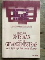 Over het onstaan van de gevangenisstraf - L. Vandekerckhove, Gelezen, 14e eeuw of eerder, Europa, Ophalen of Verzenden