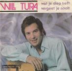 Will Tura – Wat Je Diep Treft Vergeet Je Nooit, 7 inch, Single, Ophalen of Verzenden, Zo goed als nieuw