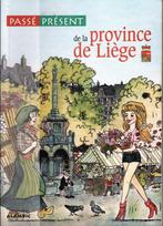 LIVRE - PASSE PRESENT DE LA PROVINCE DE LIEGE - 1999 - EDITI, Verzenden, Gelezen