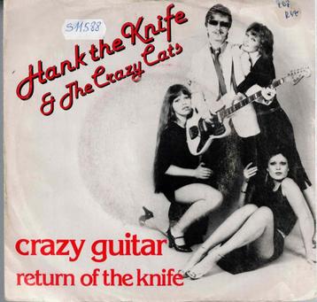 Vinyl, 7"   -   Hank The Knife & The Crazy Cats – Crazy .... beschikbaar voor biedingen