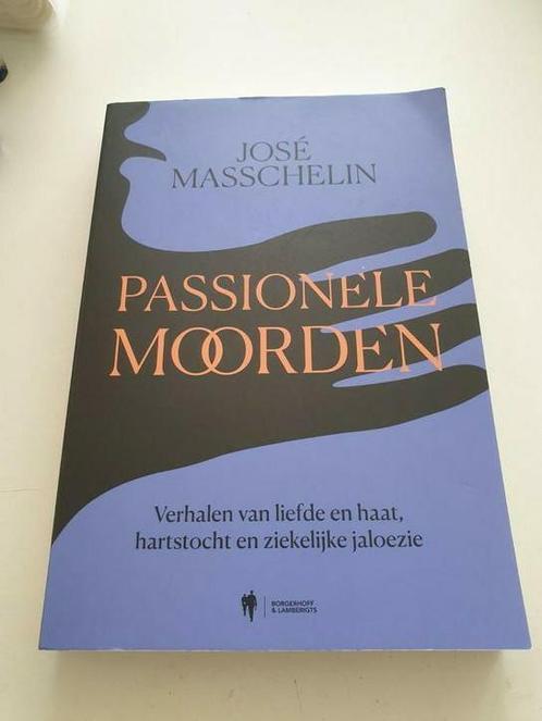 Passionele moorden

verhalen van liefde en haat, hartstocht, Boeken, Politiek en Maatschappij, Zo goed als nieuw, Ophalen of Verzenden