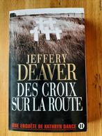 Jeffery Deaver - des croix sur la route (grand format), Utilisé, Enlèvement ou Envoi, Jeffery Deaver, Amérique
