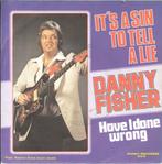 danny fisher,,,, it s a sin to tell a lie, Cd's en Dvd's, Gebruikt, 7 inch, Single, Ophalen of Verzenden