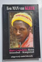 Een man van kleur , Bart Castelein fiets Istanbul- Kaapstad, Boeken, Reisverhalen, Ophalen of Verzenden, Gelezen