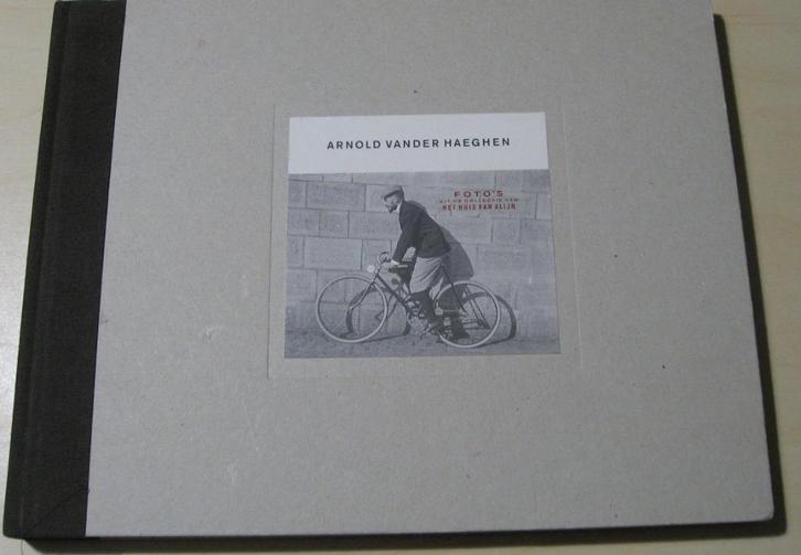 Arnold Vander Haeghen - Foto's collectie Huis van Alijn, Livres, Art & Culture | Photographie & Design, Photographes, Enlèvement ou Envoi