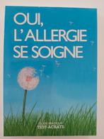 Oui, l'allergie se soigne, Livres, Santé, Diététique & Alimentation, Maladie et Allergie, Comme neuf, Test achats, Enlèvement ou Envoi