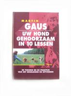 Uw hond gehoorzaam in 10 lessen / Martin Gaus / Hardcover, Enlèvement ou Envoi, Comme neuf, Chiens, Martin Gaus