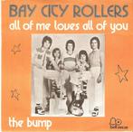 single Bay City Rollers - All of me loves all of you, Comme neuf, 7 pouces, Autres genres, Enlèvement ou Envoi