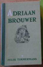 boek : ADRIAAN BROUWER - Felix Timmermans, Utilisé, Enlèvement ou Envoi, Felix Timmermans