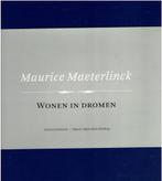 Maurice Maeterlinck. Wonen in Dromen, Boeken, Ophalen of Verzenden, Gelezen
