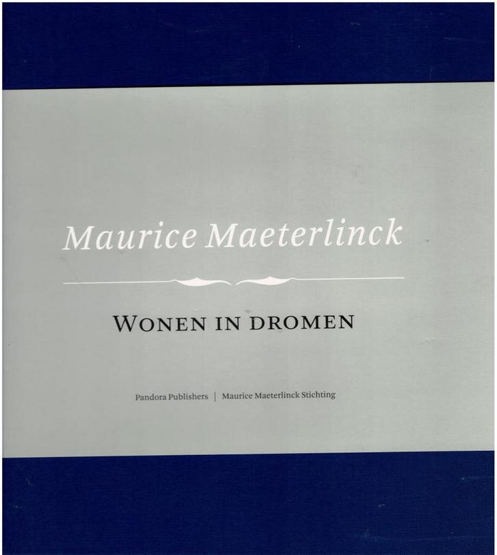 Maurice Maeterlinck. Wonen in Dromen, Boeken, Literatuur, Gelezen, Ophalen of Verzenden