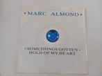 Vinyl 7" single Marc Almond Something's Gotten Synth Pop 80s, Enlèvement ou Envoi, 7 pouces, Pop, Single