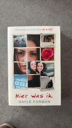 Gayle Forman - Hier was ik, Ophalen of Verzenden, Zo goed als nieuw, Gayle Forman