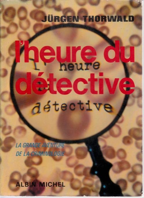 L' HEURE DU DÉTECTIVE ( Jürgen THORWALD ) Albin Michel 1969, Livres, Policiers, Comme neuf, Enlèvement ou Envoi