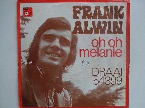 Frank Alwin - Oh Oh Melanie / Draai 54399 (1974), Cd's en Dvd's, Vinyl Singles, Single, Nederlandstalig, Ophalen of Verzenden