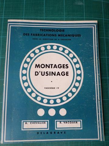 Montages d’usinage(A.Chevalier-R. Vacquer) - 1972 – 79 pages beschikbaar voor biedingen