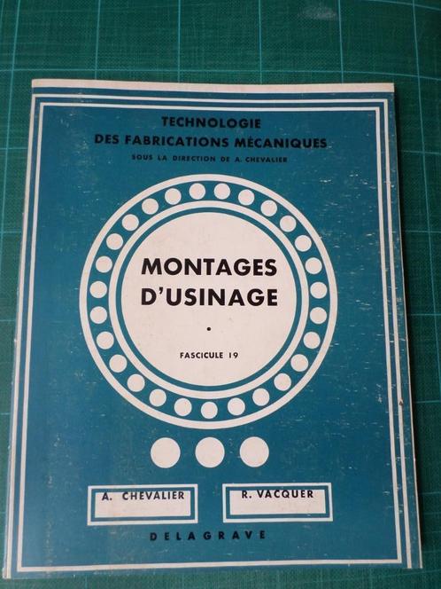 Montages d’usinage(A.Chevalier-R. Vacquer) - 1972 – 79 pages, Boeken, Studieboeken en Cursussen, Gelezen, BSO, BSO, Ophalen of Verzenden