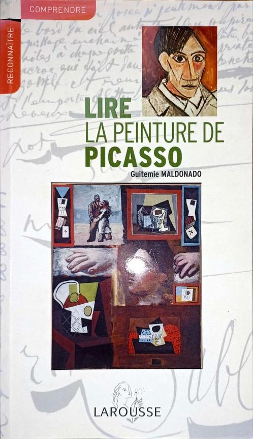 Lire la peinture de Picasso - G. Maldonado - Larousse, Livres, Art & Culture | Arts plastiques, Comme neuf, Enlèvement ou Envoi
