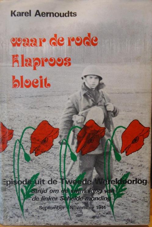 Waar de rode klaproos bloeit. Episode uit de Tweede Wereldoo, Boeken, Oorlog en Militair, Tweede Wereldoorlog, Ophalen of Verzenden