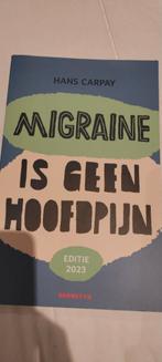 Migraine Is Geen Hoofdpijn, Ophalen of Verzenden, Zo goed als nieuw, Hans Carpay