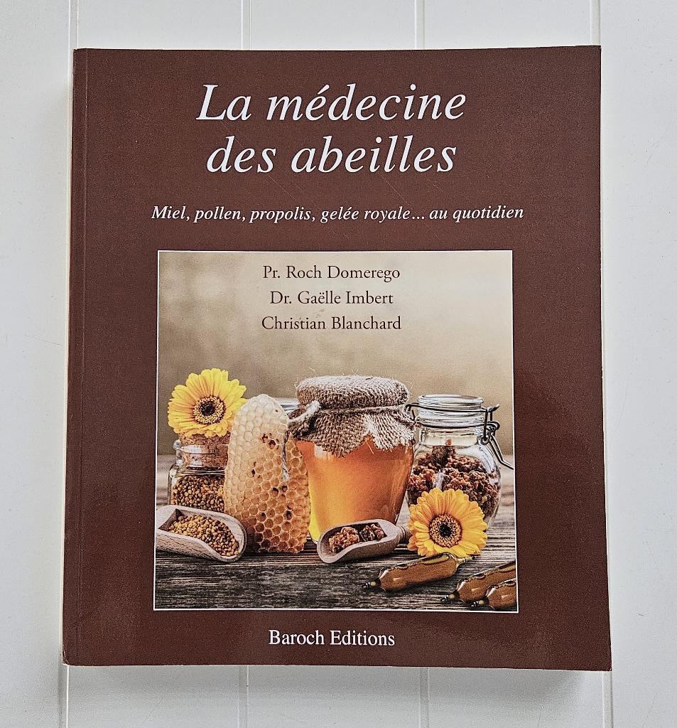 La médecine des abeilles : miel, pollen, propolis, gelée, Enlèvement ou Envoi, Utilisé, Roch Domerego