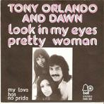 single Tony Orlando & Dawn - Look in my eyes pretty woman, Ophalen of Verzenden, R&B en Soul, 7 inch, Zo goed als nieuw
