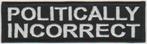 Politically Incorrect stoffen opstrijk patch embleem, Motoren, Accessoires | Overige, Nieuw