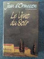 "Le Vent du Soir" Jean d'Ormesson de l'Académie française, Jean d'Ormesson, Europe autre, Utilisé, Enlèvement ou Envoi