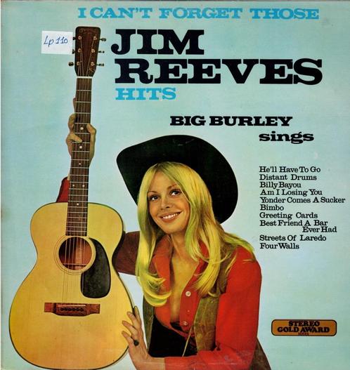 lp   /   Big Burley – I Can't Forget Those Jim Reeves Hits, CD & DVD, Vinyles | Autres Vinyles, Autres formats, Enlèvement ou Envoi