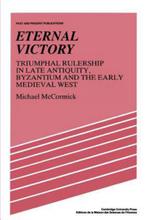 Eternal Victory Triumphal Rulership in Late Antiquity, Byzan, Michael McCormick, Envoi