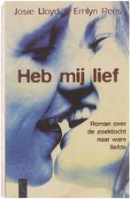 Te Koop Boek HEB MIJ LIEF Josie Lloyd Emlyn Rees, Gelezen, Europa overig, Ophalen of Verzenden, Josie Lloyd Emlyn Rees