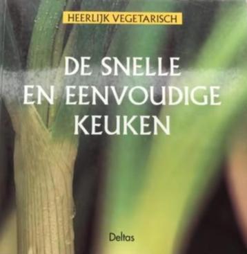 De snelle en eenvoudige keuken  /Heerlijk  vegetarisch beschikbaar voor biedingen