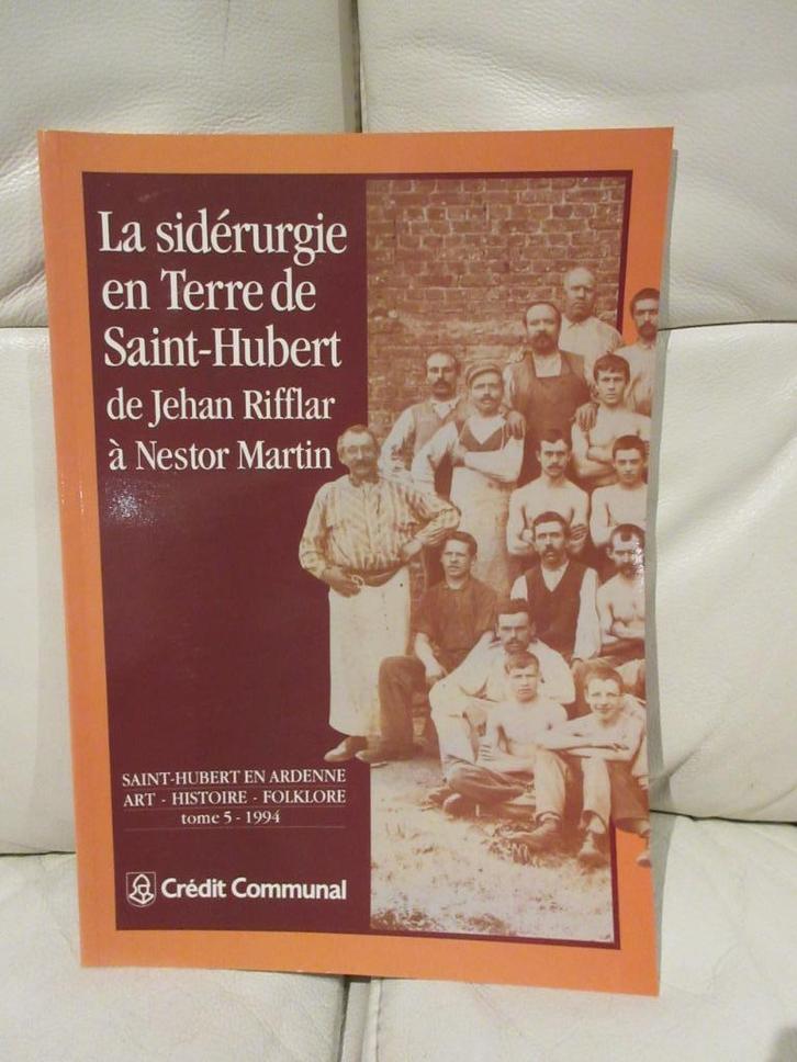 Livre La Sidérurgie en Terre de Saint-Hubert Nestor Martin, Boeken, Geschiedenis | Nationaal, Ophalen