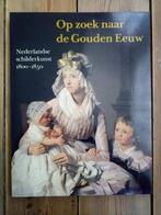 Op zoek n/d Gouden Eeuw. Nederlandse schilderkunst 1800-1850, Gelezen, Louis van Tilborgh, Ophalen of Verzenden, Schilder- en Tekenkunst