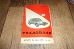 Vraagbaak Volvo 343 e,n 345, Ophalen of Verzenden