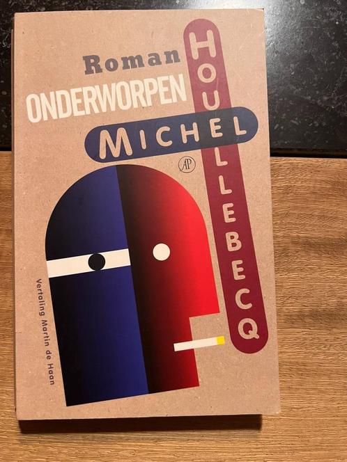 Onderworpen - Michel Houellebecq, Boeken, Literatuur, Gelezen, Europa overig, Ophalen of Verzenden