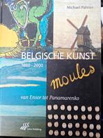 M. Palmer, Belgische Kunst 1880-2000. Van Ensor tot Panamare, Boeken, Ophalen of Verzenden, Zo goed als nieuw