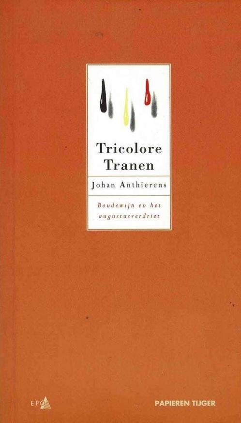 Tricolore tranen: Boudewijn en het augustusverdriet, Boeken, Geschiedenis | Stad en Regio, Gelezen, Ophalen of Verzenden