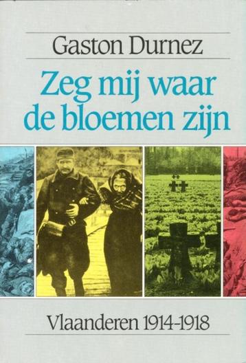 (a48) Zeg mij waar de bloemen zijn, Vlaanderen 1914-1918