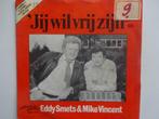 Eddy Smets & Mike Vincent - Jij Wil Vrij Zijn (1971), Ophalen of Verzenden, Nederlandstalig, Single