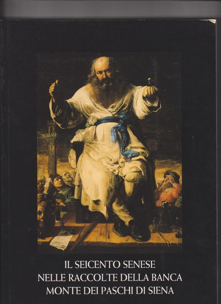 IL SEICENTO SENESE NELLE RACCOLTE DELLA BANCA M.PASCHI, Boeken, Kunst en Cultuur | Beeldend, Gelezen, Schilder- en Tekenkunst