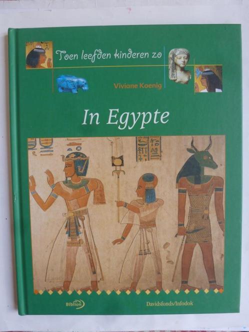 Toen Leefden kinderen Zo / In Egypte, Boeken, Kinderboeken | Jeugd | onder 10 jaar, Zo goed als nieuw, Non-fictie, Ophalen of Verzenden