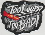 Too Loud Too Bad stoffen opstrijk patch embleem #1, Motos, Accessoires | Autocollants, Envoi