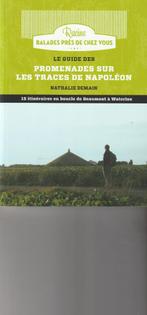 Le guide des promenades sur les traces de Napoléon, Autres marques, Nathalie Demain, Guide de balades à vélo ou à pied, Enlèvement ou Envoi