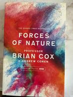 Forces of nature - Brian Cox & Andrew cohen, Boeken, Natuurwetenschap, Ophalen of Verzenden, Zo goed als nieuw, Brian cox