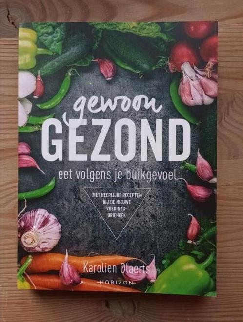 Karolien Olaerts - Gewoon gezond, Livres, Livres de cuisine, Neuf, Cuisine saine, Enlèvement ou Envoi