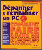 Dépanner et revitaliser un PC - Olivier Pavie, Comme neuf, Olivier Pavie, Enlèvement ou Envoi, Hardware