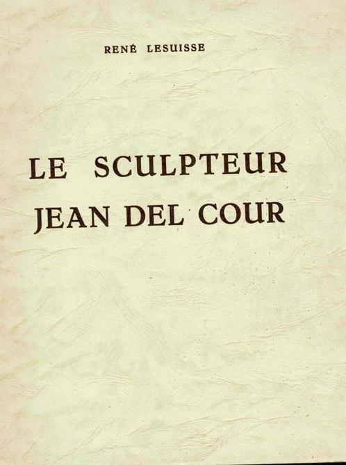 Le sculpteur Jean Del Cour. Sa vie, son oeuvre,, Boeken, Kunst en Cultuur | Beeldend, Gelezen, Ophalen of Verzenden