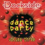 882 - DOCKSIDE - DANCE PARTY - VOLUME THREE - NIEUW, Verzenden, Nieuw in verpakking, Techno of Trance